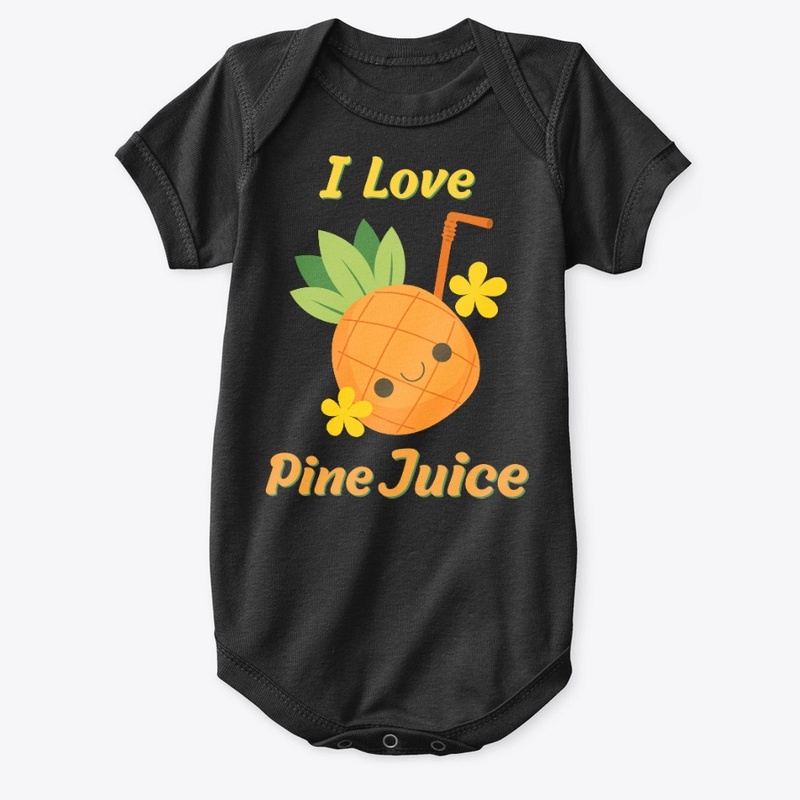 I Love Pine Juice