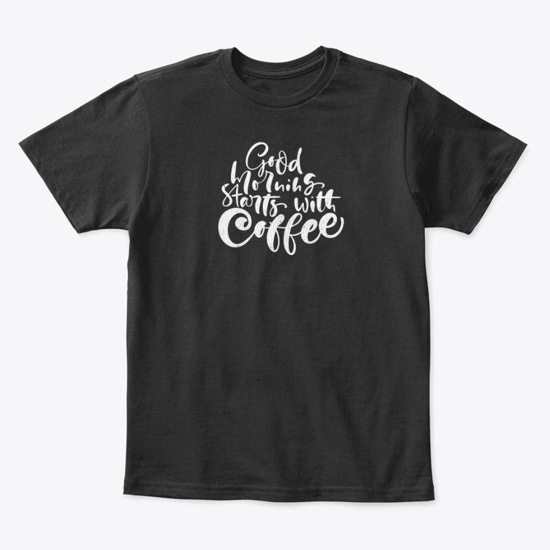 good start with coffee shirt