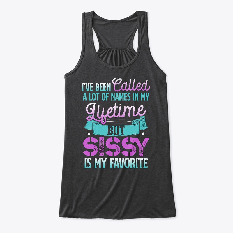 Sissy is My Favorite Name Novelty Shirts