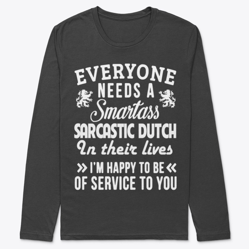 Everyone needs a smartass Dutch