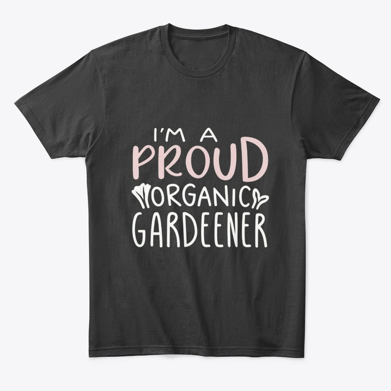 Proud Organic Gardener