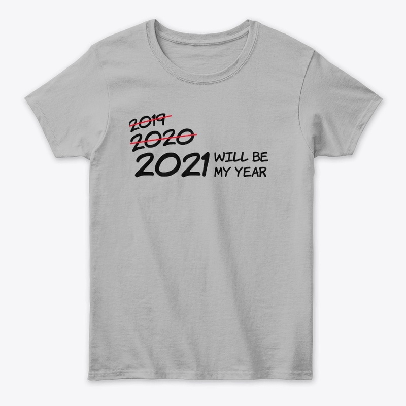 2021 WILL BE MY YEAR
