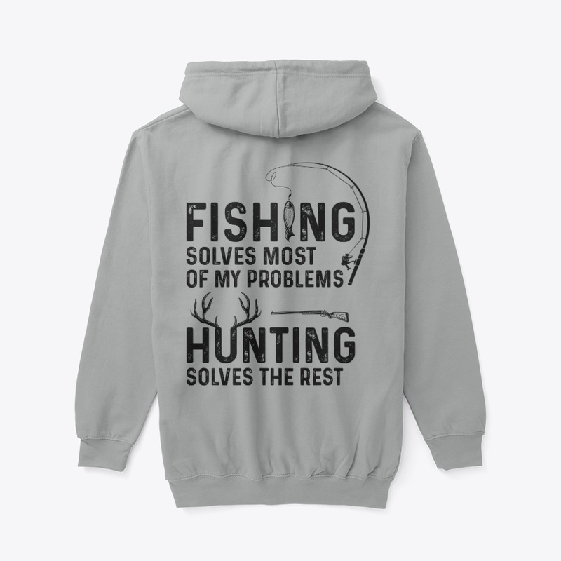 Fishing solves most of my problems