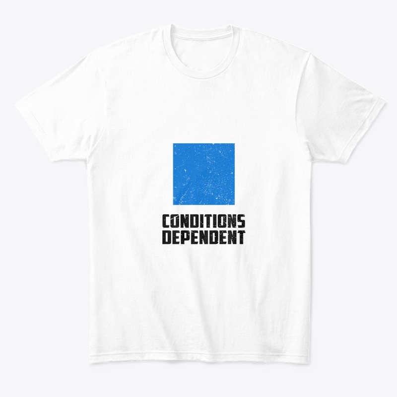 CONDITIONS DEPENDENT - Ski Humour Tshirt