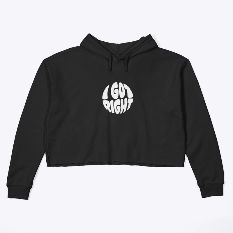 I Got Right - Women's Crop Hoodie - Women's Crop Hoodie - Women's Crop Hoodie - Women's Crop Hoodie