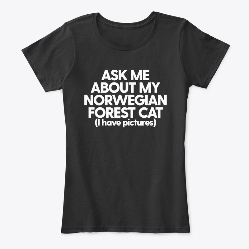 Ask Me About My Norwegian Forest Cat