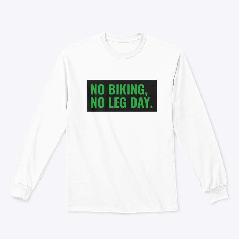 No Biking No Leg Day