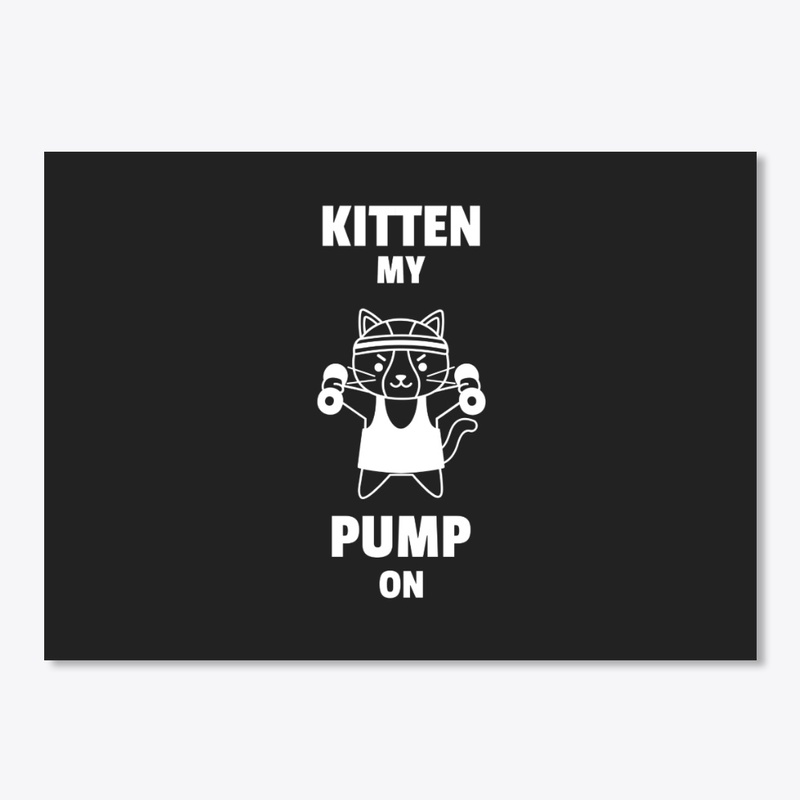 Kitten My Pump On