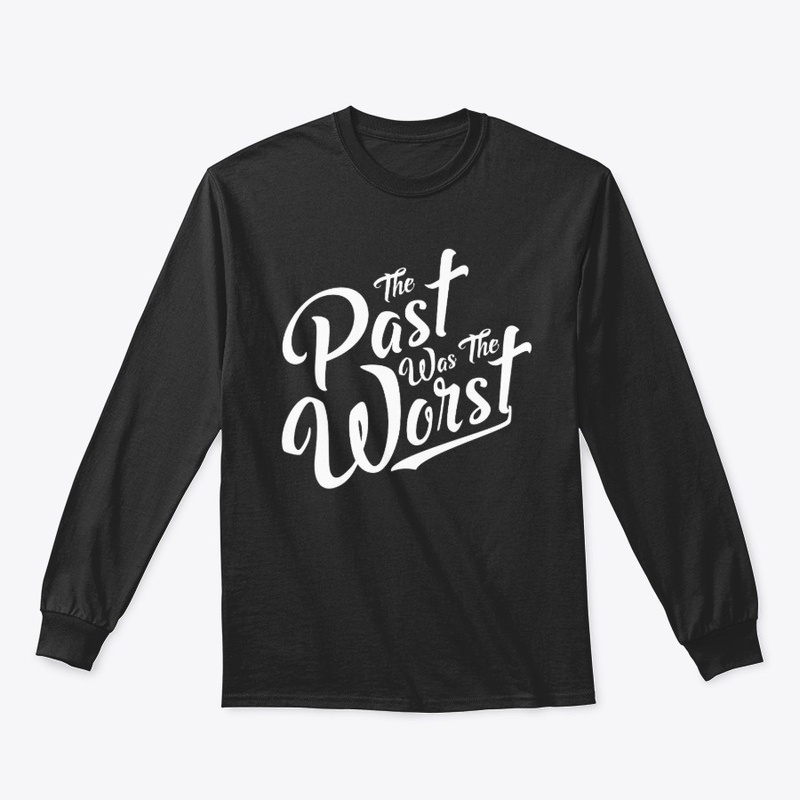 The Past was the Worst - Artsy