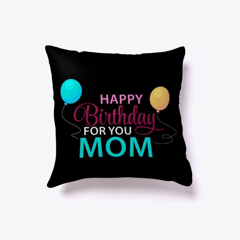 Happy birthday for you mom