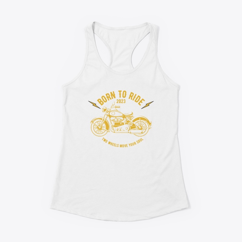 Born To Ride Two Wheels 2023