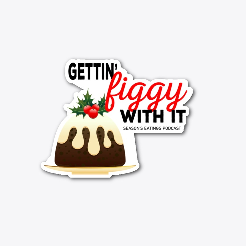 Gettin' Figgy With It