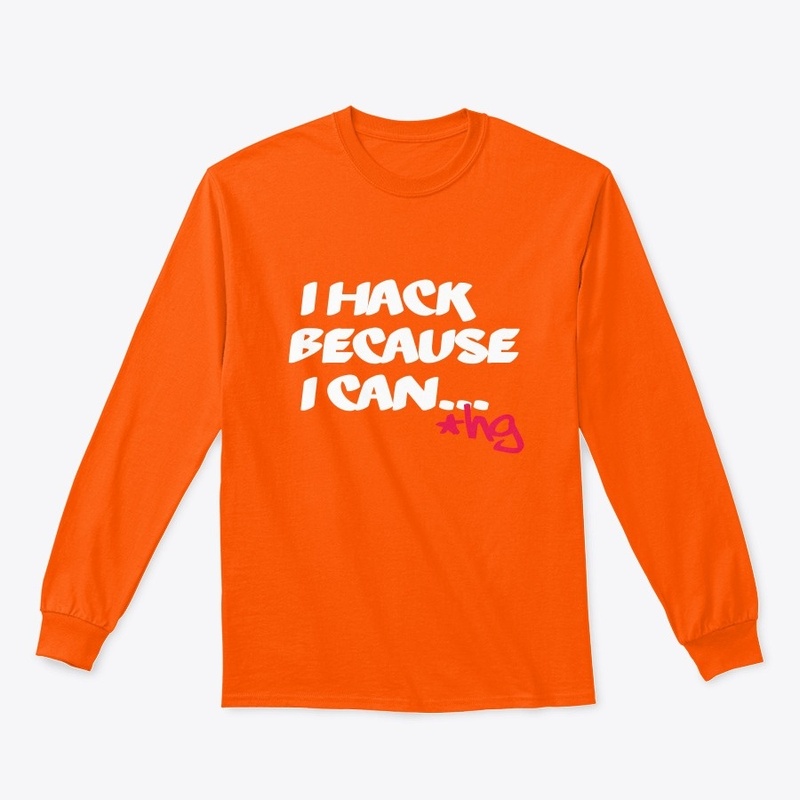 I Hack Because I Can...