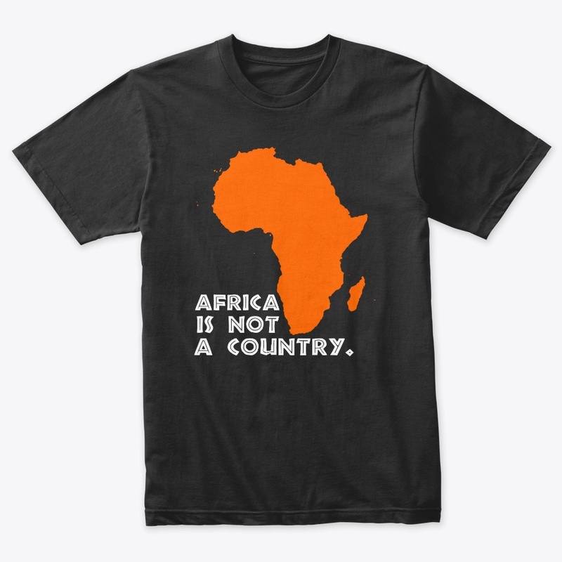 Africa Is Not A Country