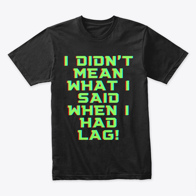 I didn't mean what I said...