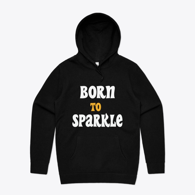 Born To Sparkle motivational t-shirt