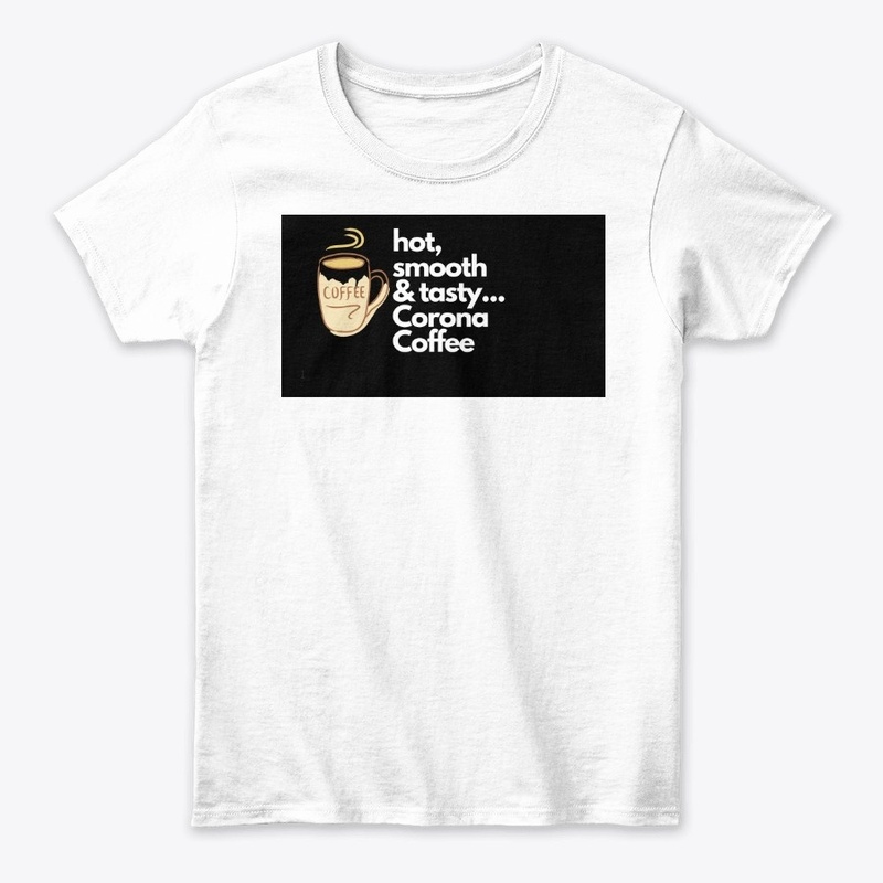 Hot smooth tasty corona coffee T shirt