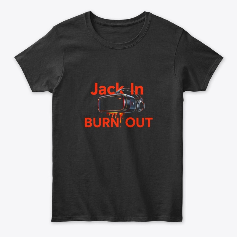 Burn In Burn Out