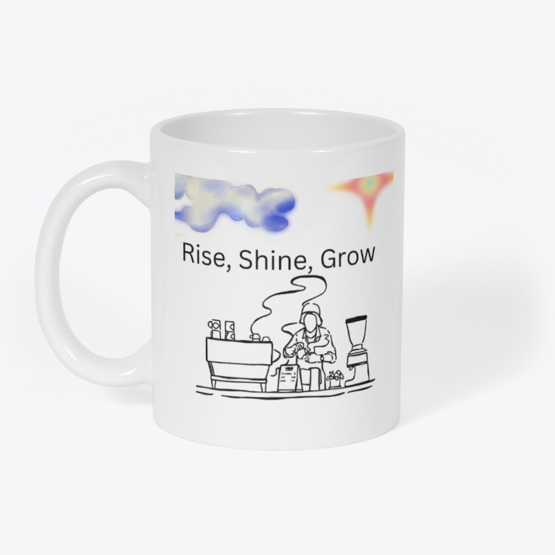 Rise, Shine, Grow