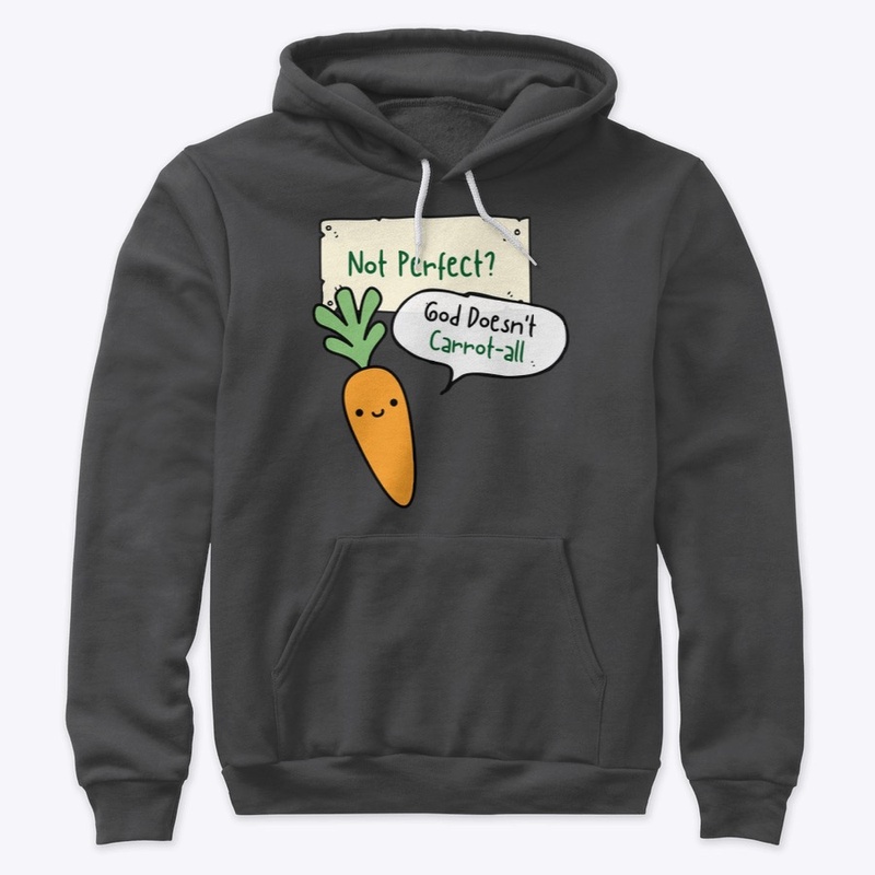 Not Perfect? God Doesn't Carrot-all Cute