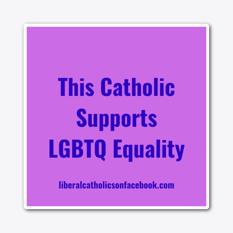 This Catholic LGBTQ Equality Sticker