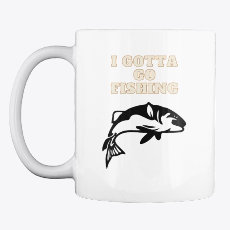 I gotta go fishing