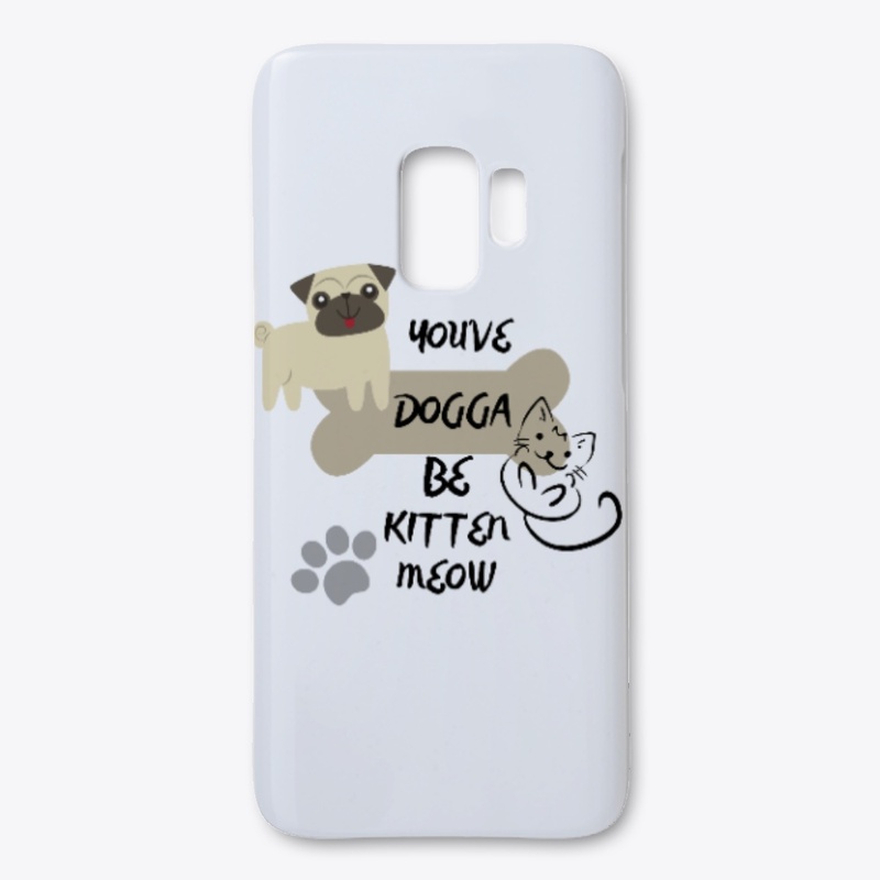 You've Dogga Be Kitten Meow MERCH