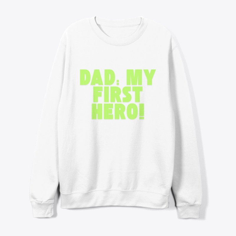 Dad: My First Hero! Tribute T-Shirt