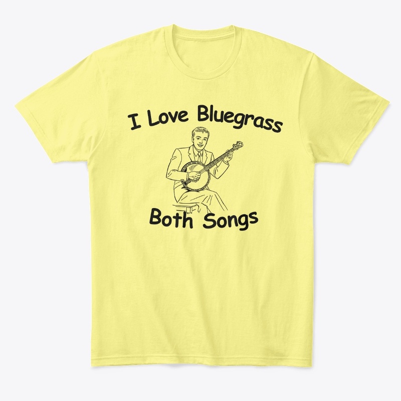 I Love Bluegrass Both Songs T-Shirt