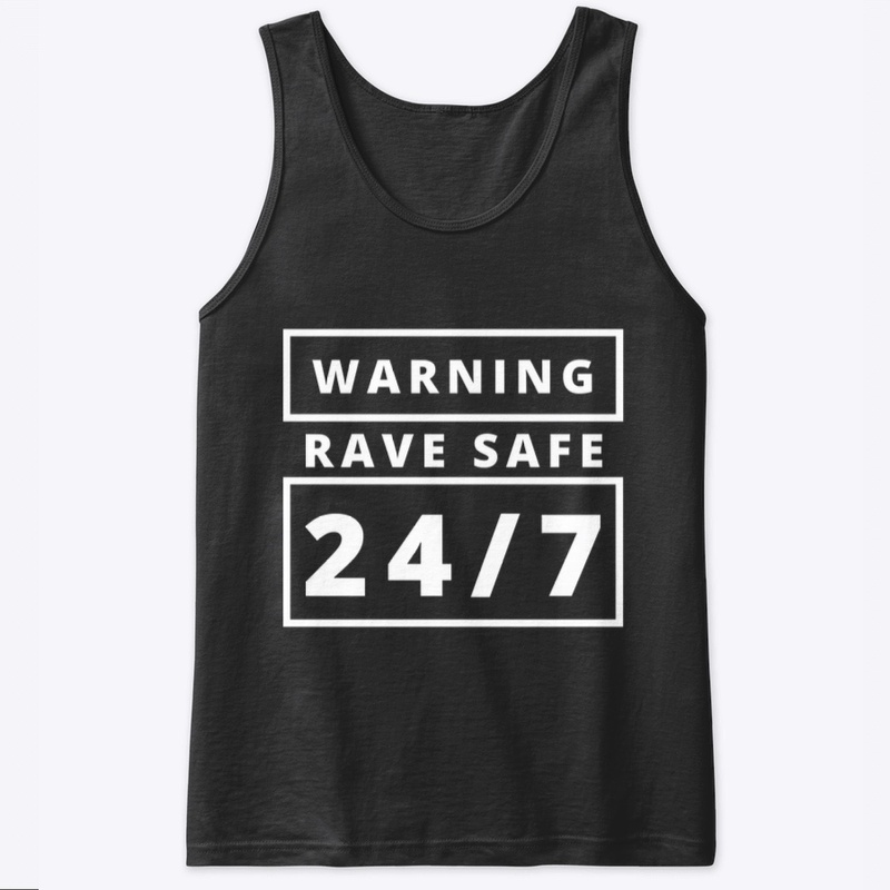Warning Rave Safe 24/7