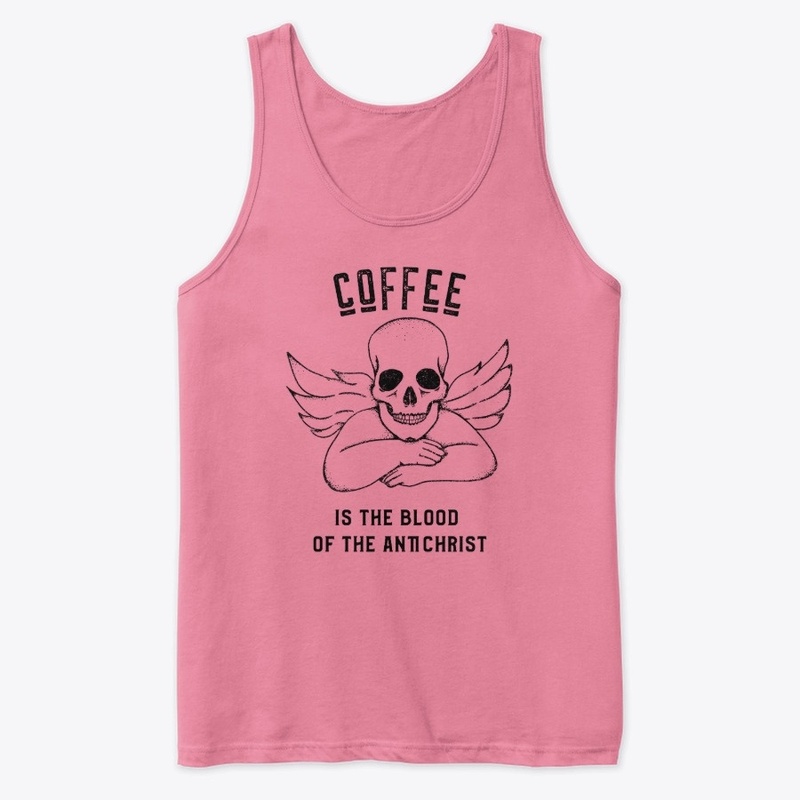 Coffee is the Blood of the Antichrist