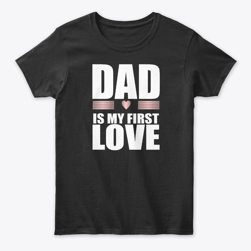 Dad is My First Love 