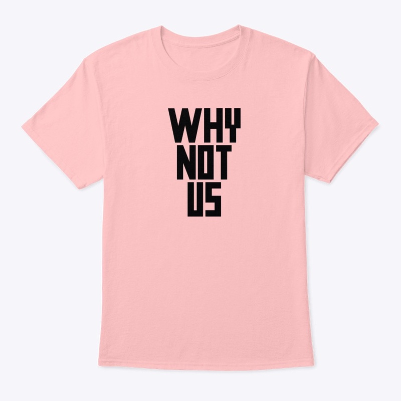 Why Not Us