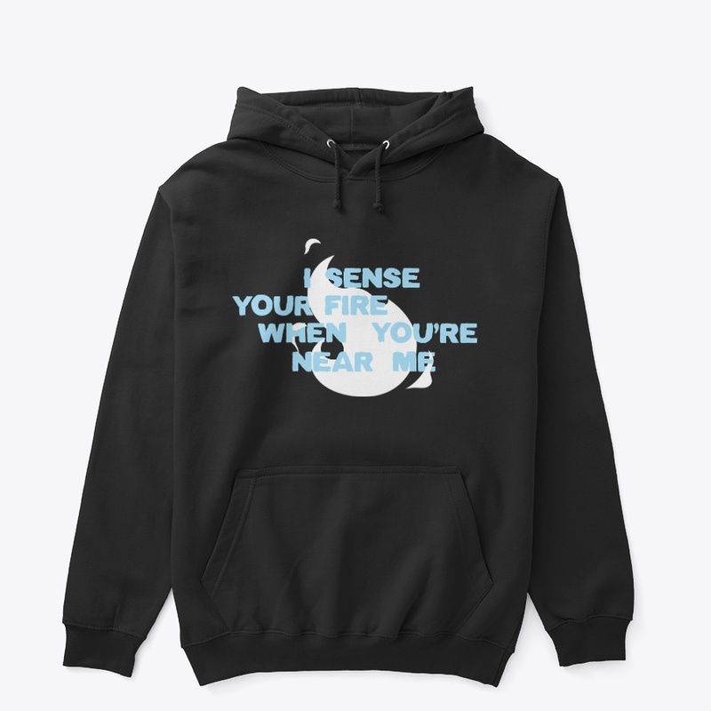 Your Fire Hoodie
