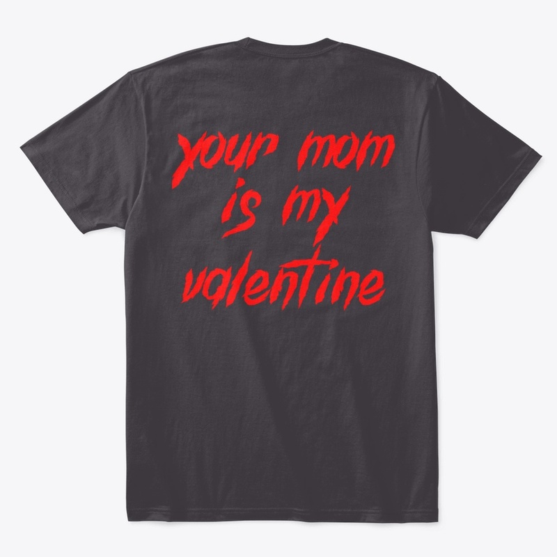 your mom is my valentine 