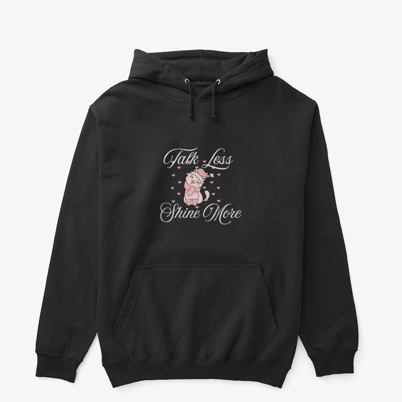 T shrit Talk Less, Shine More