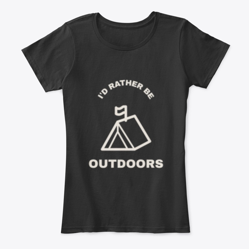 I'd rather be outdoords  Camping Shirt