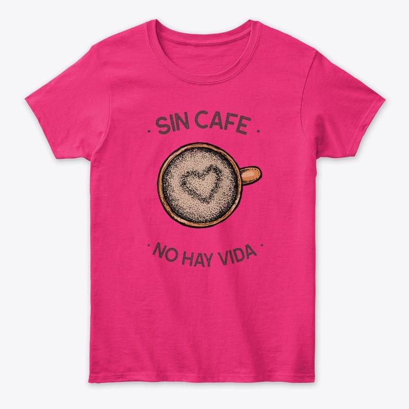 Sin Cafe No Hay Vida