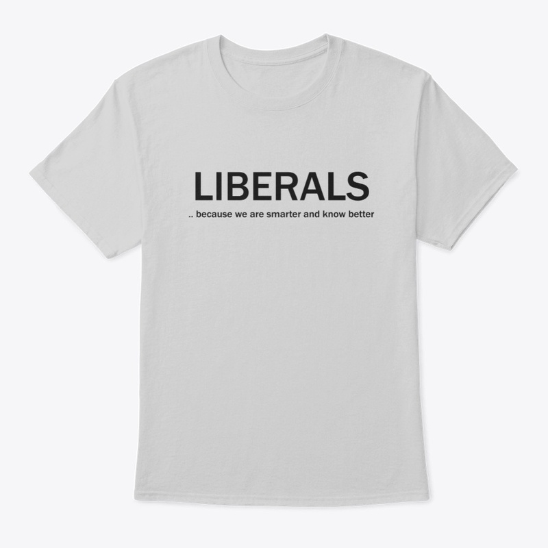 Liberals - because range