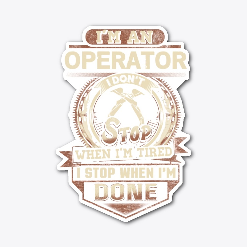 Operator I Stop When I'm Done