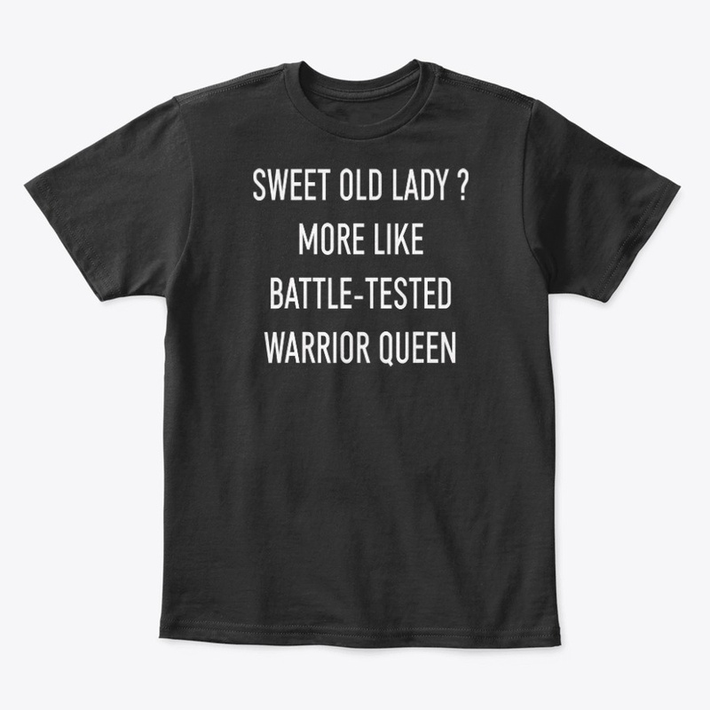 Funny Sweet Old Lady More Like Battle