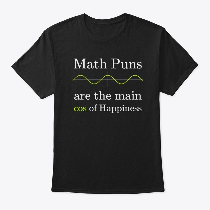 Math Puns are the main cos of happiness