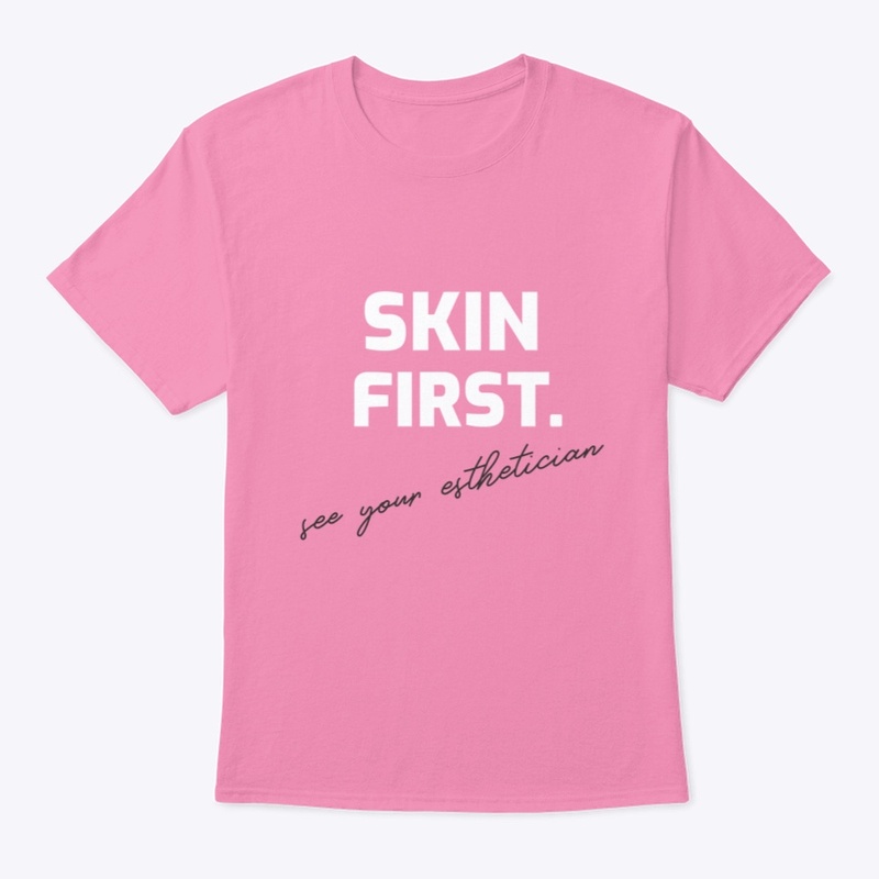 Skin First-See Your Esthetician