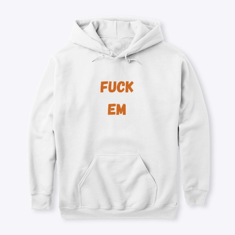 Fuck Em