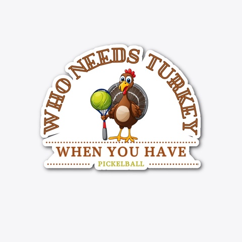 Pickleball Not Turkey Standard Kaos Front