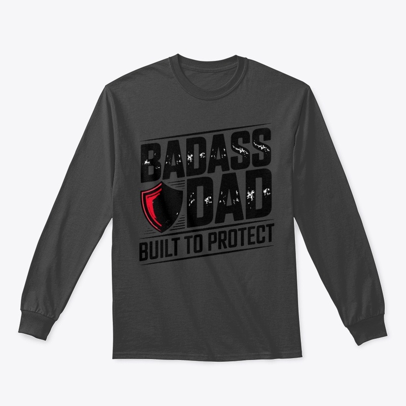 Bad Ass Dad Built to Protect 