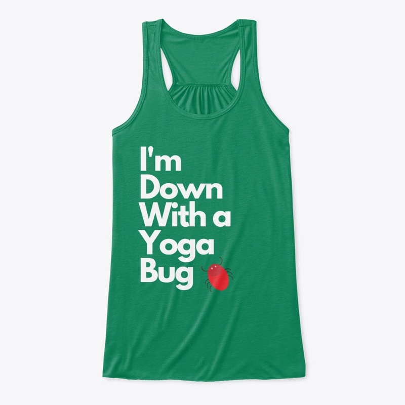 I'm Down With A Yoga Bug