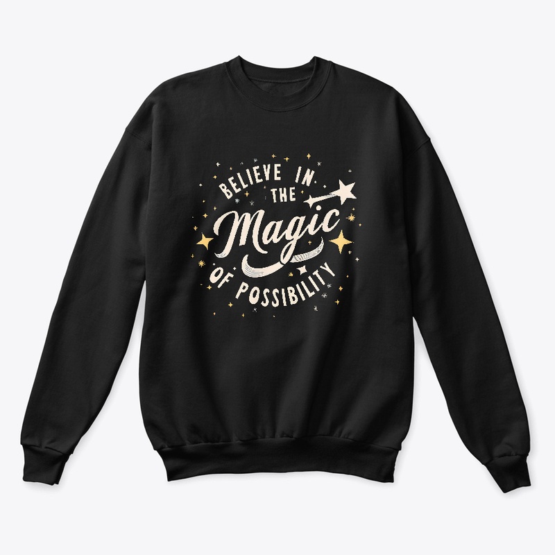 Belive in the magic of possibility shirt