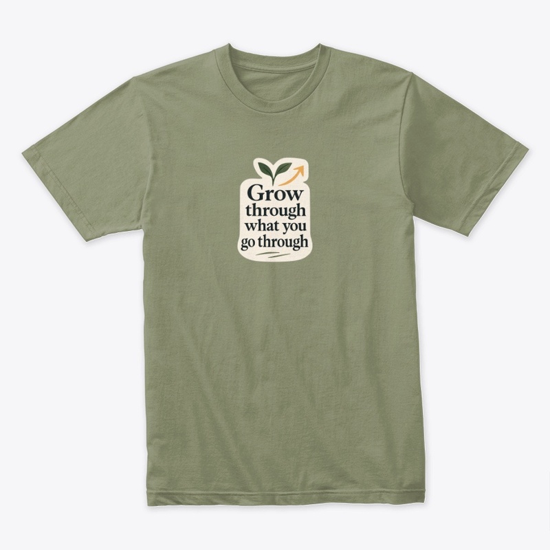 Grow Through It - Inspirational Design