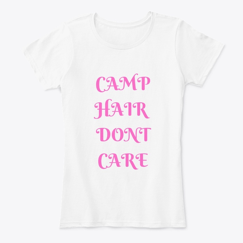 "Camp hair don't care"